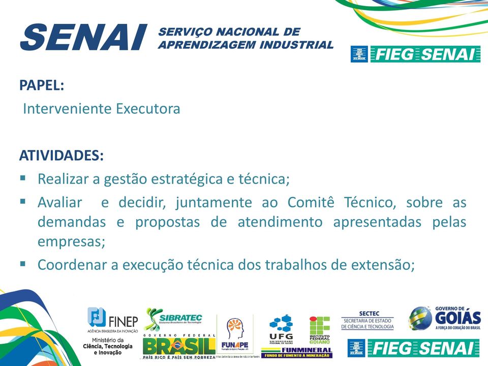 Técnico, sobre as demandas e propostas de atendimento