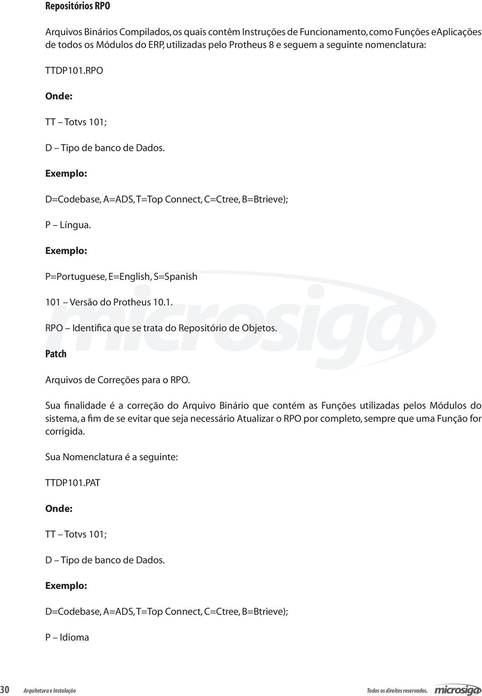 RPO Onde: Exemplo: Exemplo: Patch Arquivos de Correções para o RPO.