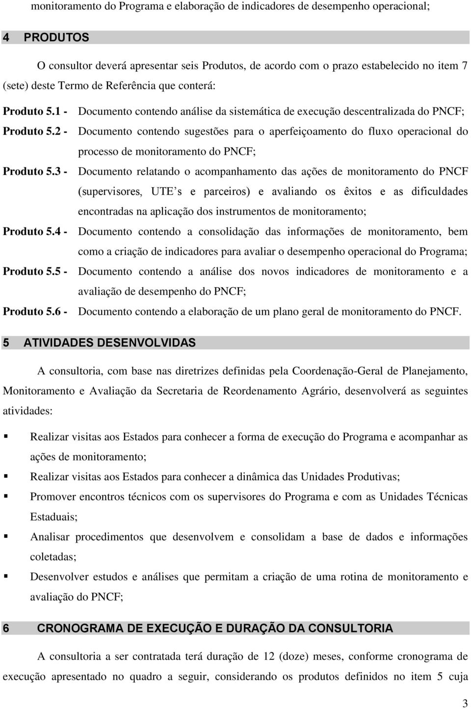 2 - Documento contendo sugestões para o aperfeiçoamento do fluxo operacional do processo de monitoramento do PNCF; Produto 5.