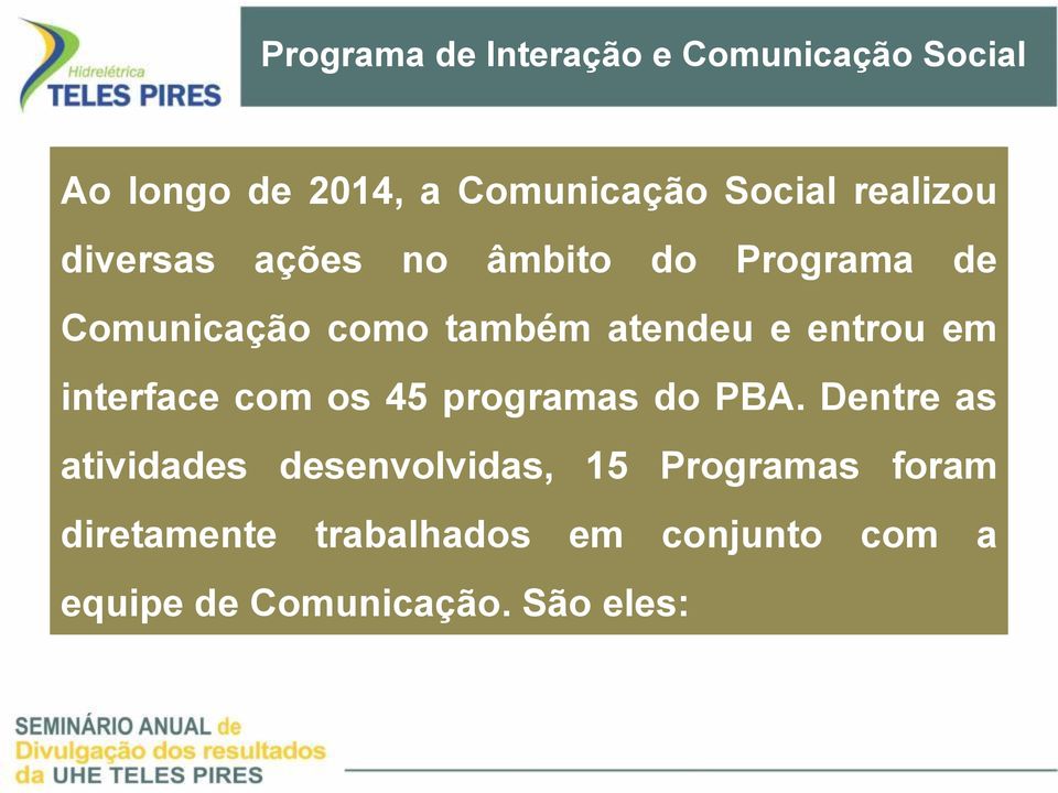 os 45 programas do PBA.