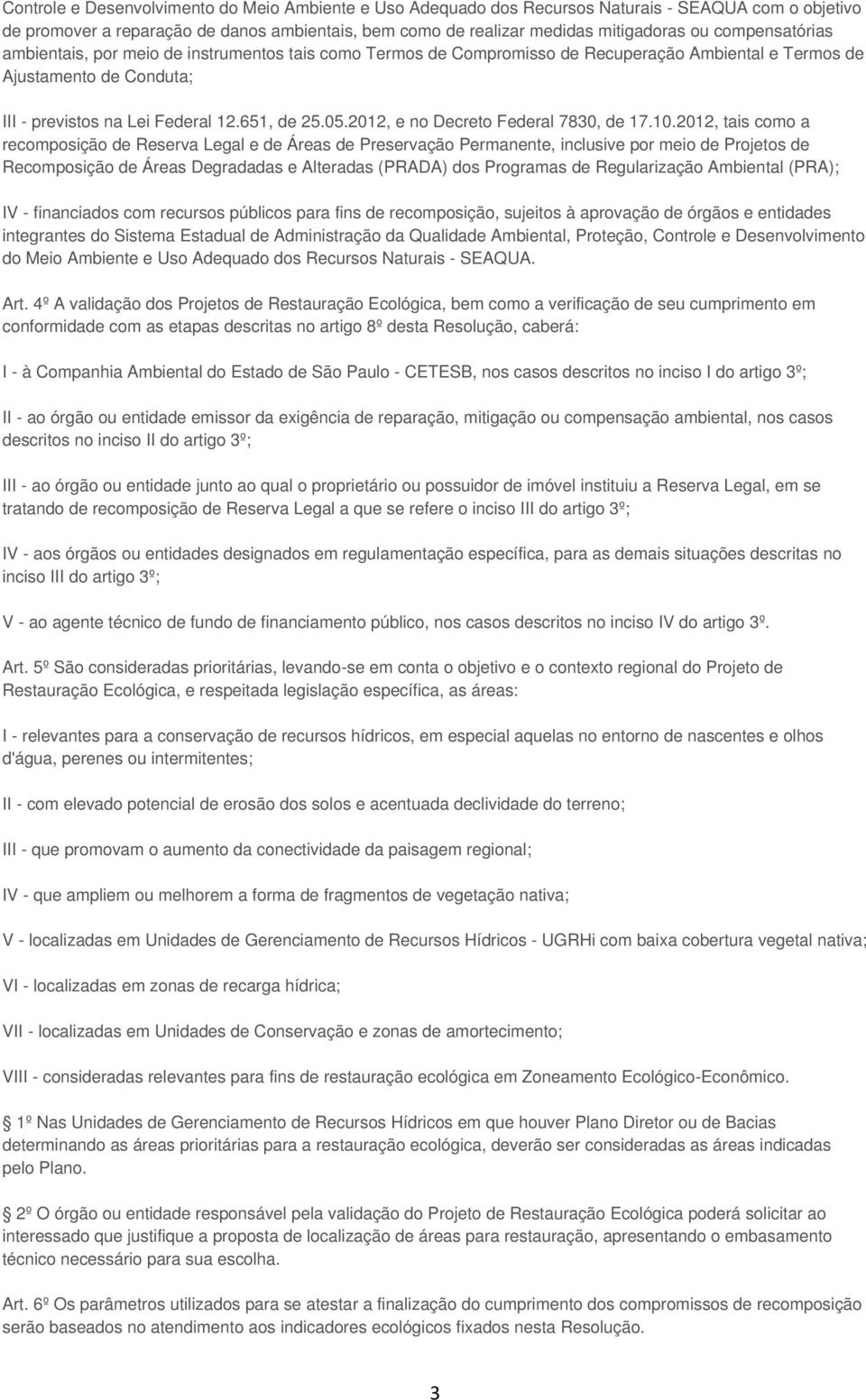 2012, e no Decreto Federal 7830, de 17.10.