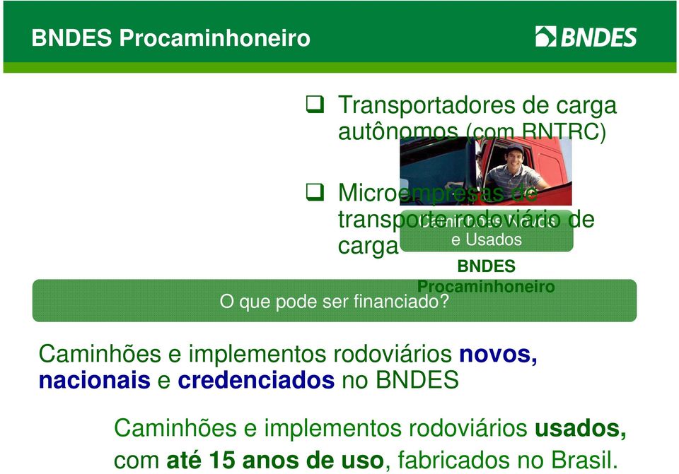 BNDES Procaminhoneiro Caminhões e implementos rodoviários novos, nacionais e credenciados