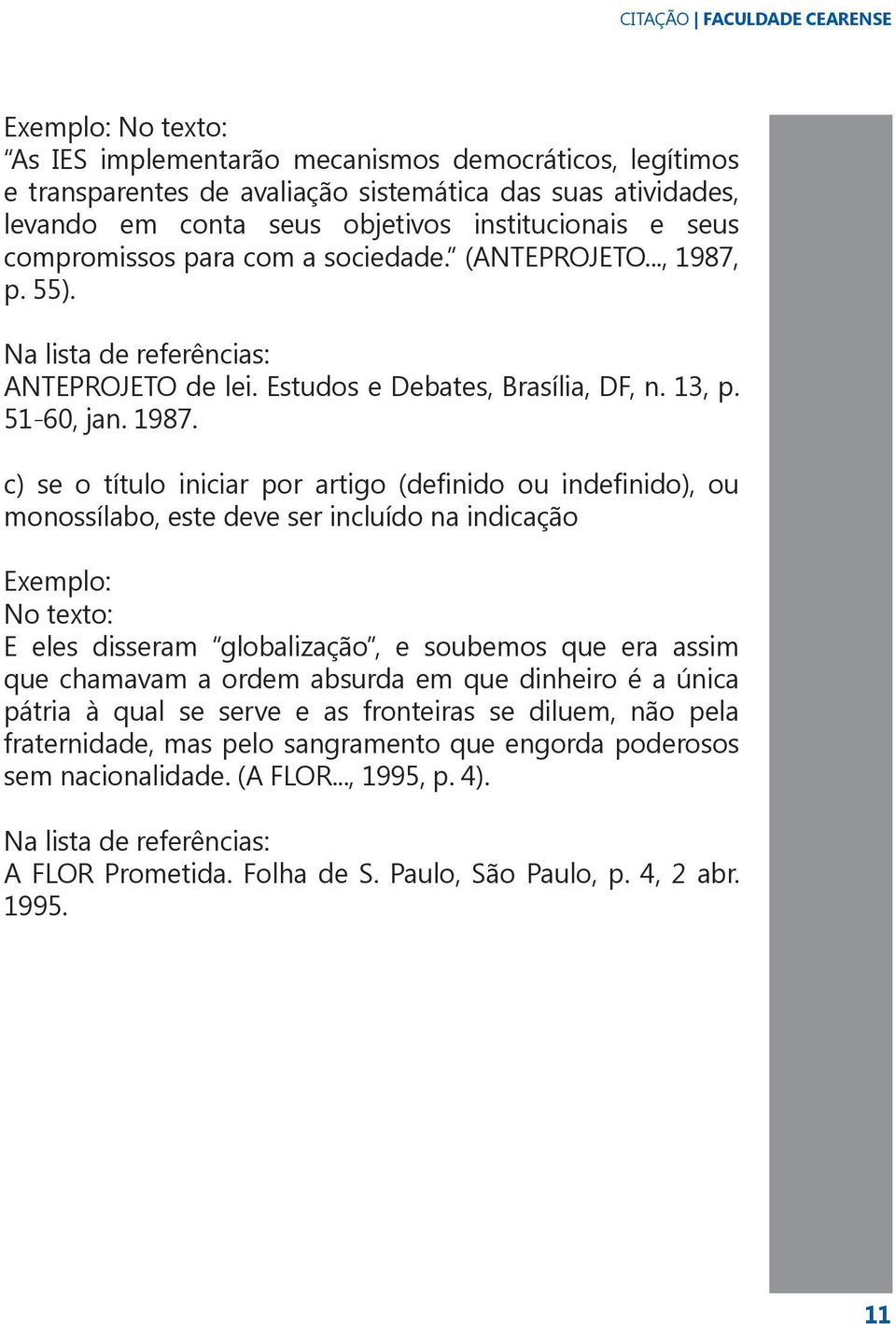 p. 55). Na lista de referências: ANTEPROJETO de lei. Estudos e Debates, Brasília, DF, n. 13, p. 51-60, jan. 1987.