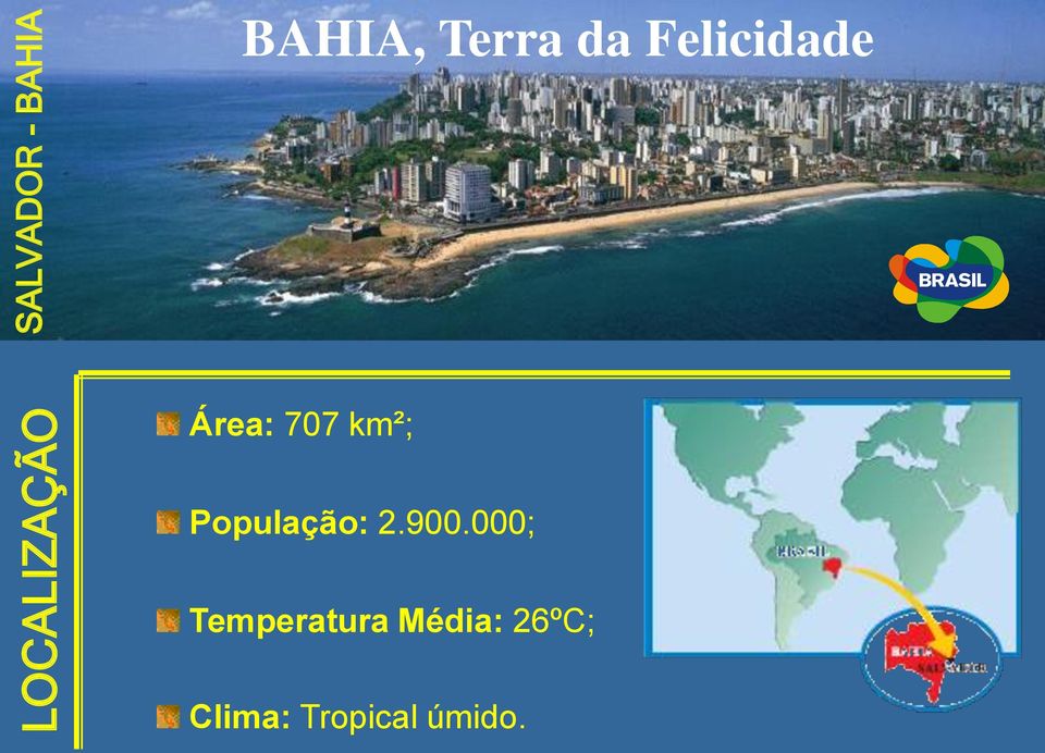 707 km²; População: 2.900.