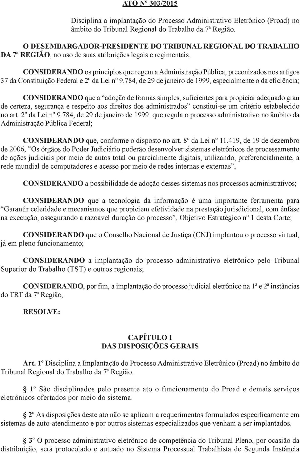 nos artigos 37 da Constituição Federal e 2º da Lei nº 9.