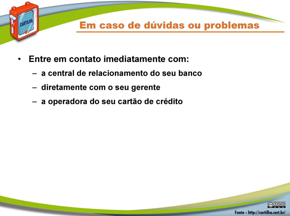 relacionamento do seu banco diretamente com