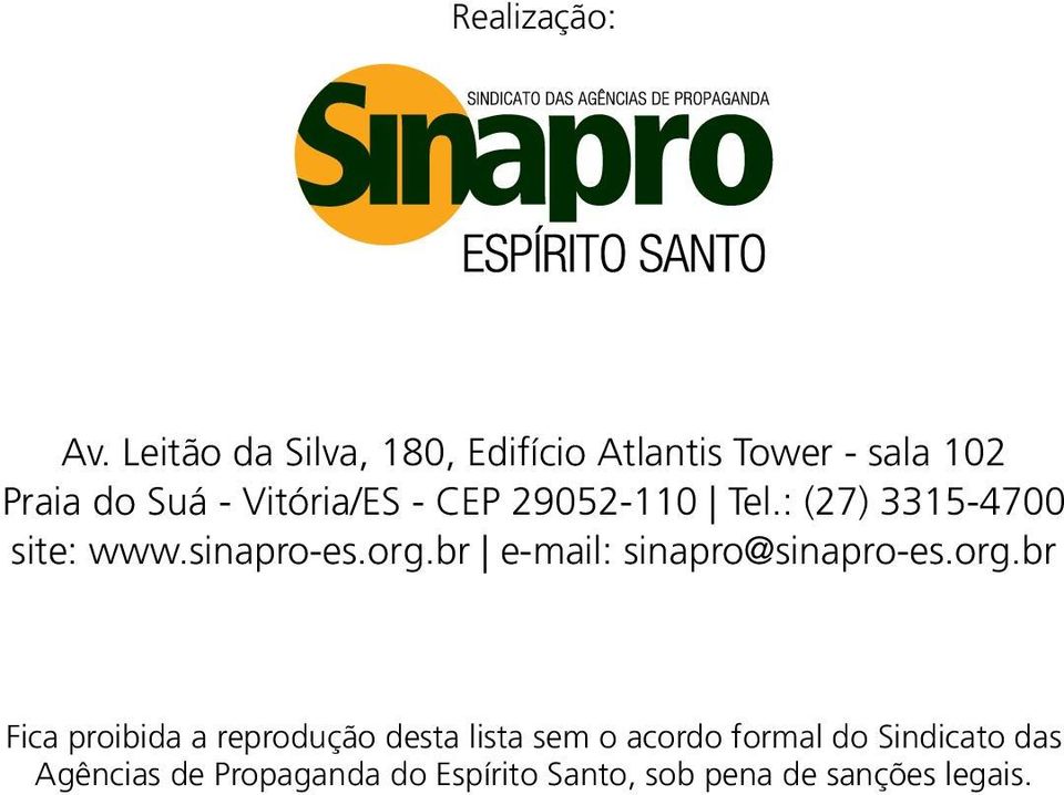 CEP 29052-110 Tel.: (27) 3315-4700 site: www.sinapro-es.org.
