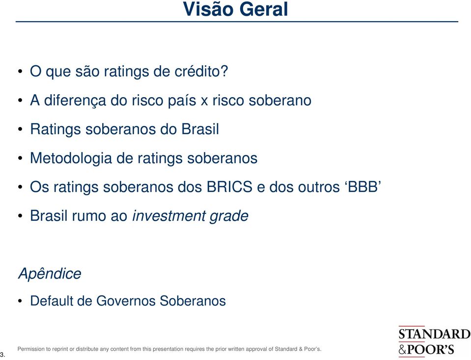 Brasil Metodologia de ratings soberanos Os ratings soberanos dos