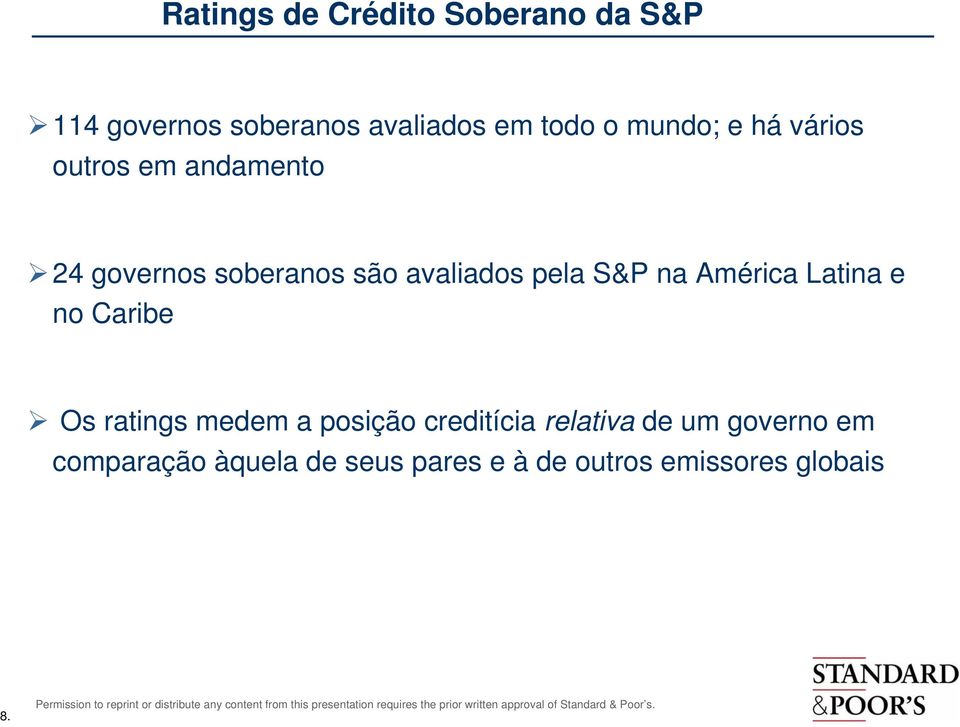 S&P na América Latina e no Caribe Os ratings medem a posição creditícia relativa