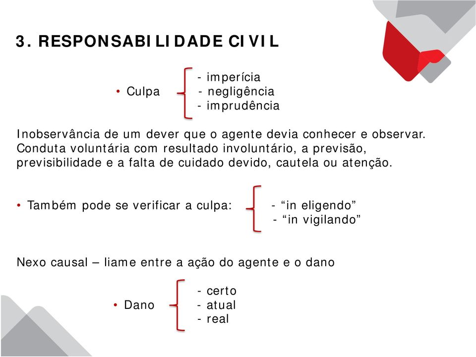 Conduta voluntária com resultado involuntário, a previsão, previsibilidade e a falta de cuidado