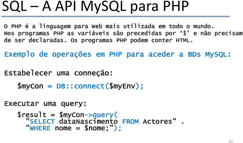 Os programas PHP podem conter HTML.