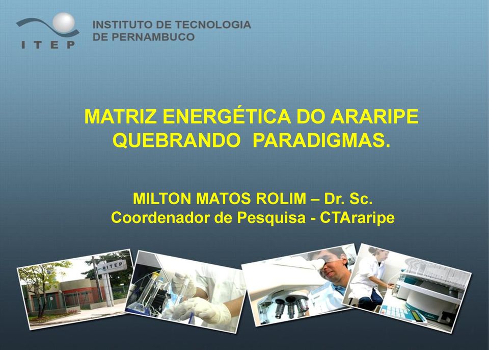 MILTON MATOS ROLIM Dr. Sc.