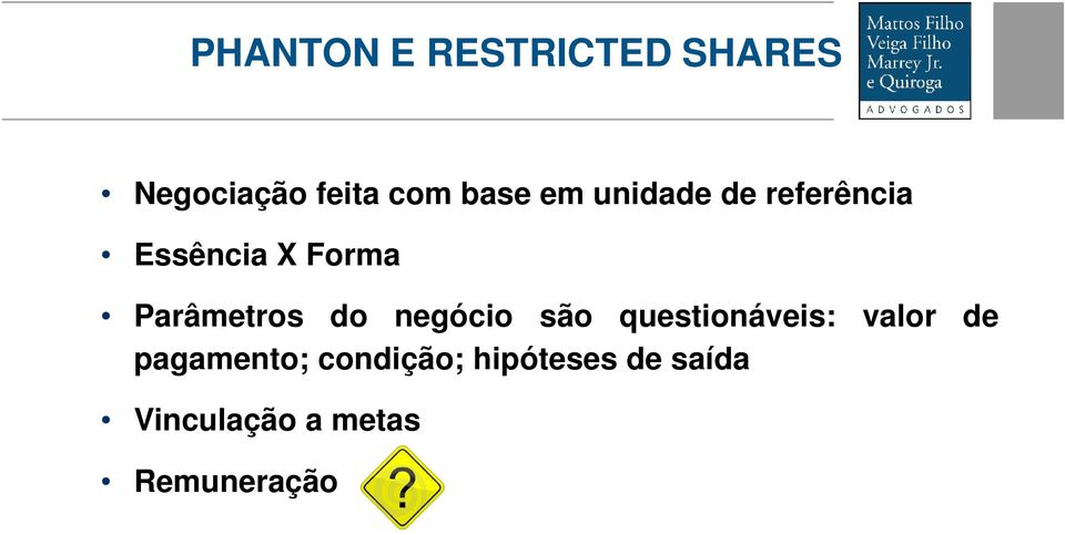 valor de pagamento; condição; hipóteses de saída Vinculação a metas