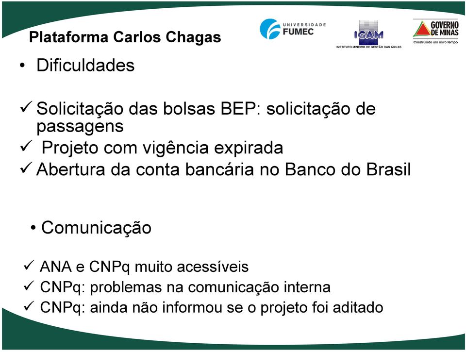 bancária no Banco do Brasil Comunicação ANA e CNPq muito acessíveis CNPq: