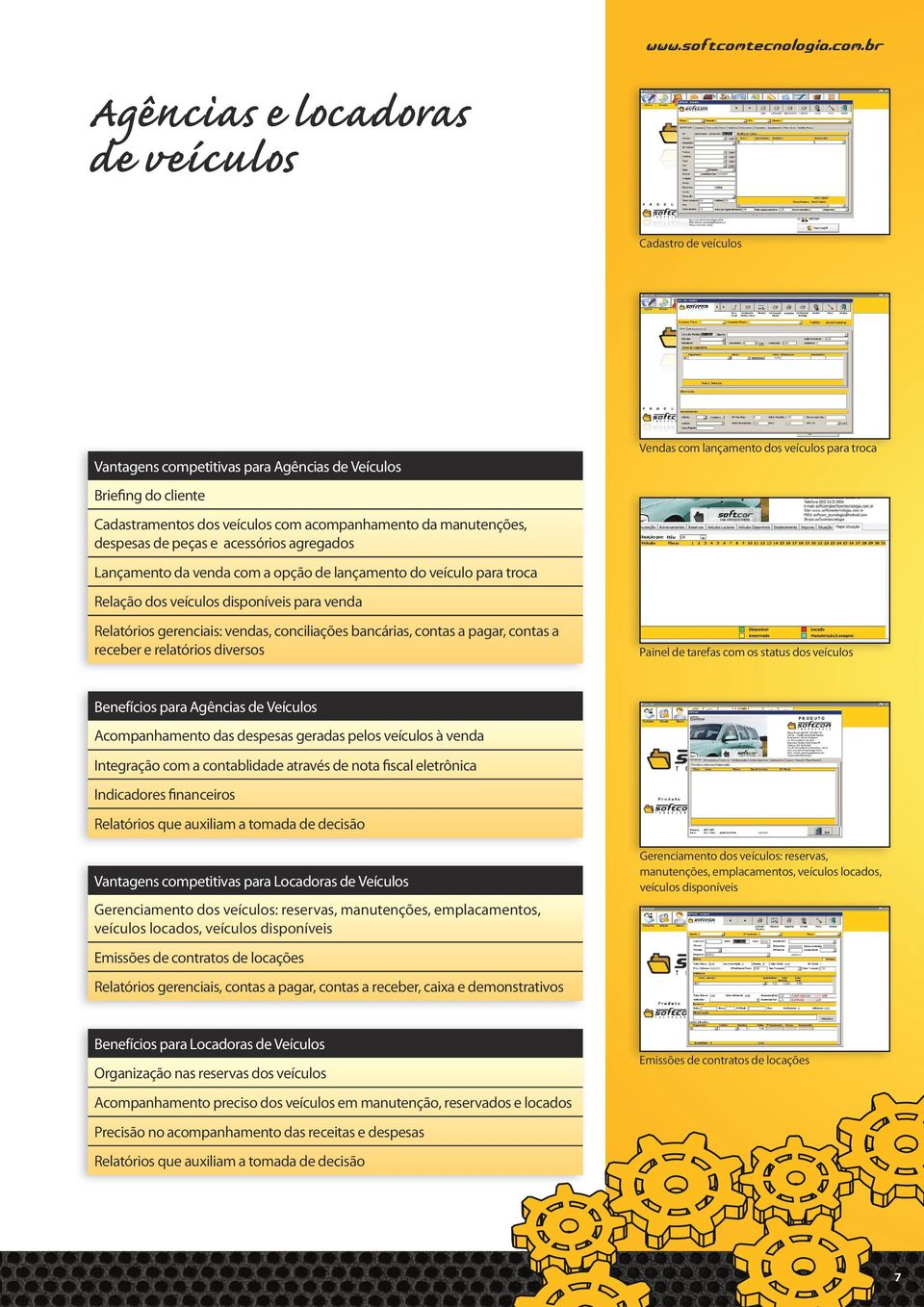 br Agências e locadoras de veículos Cadastro de veículos Vendas com lançamento dos veículos para troca Vantagens competitivas para Agências de Veículos Briefing do cliente Cadastramentos dos veículos