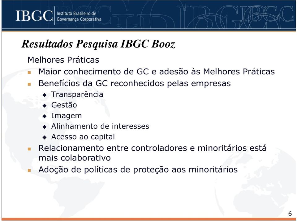 Imagem Alinhamento de interesses Acesso ao capital Relacionamento entre controladores