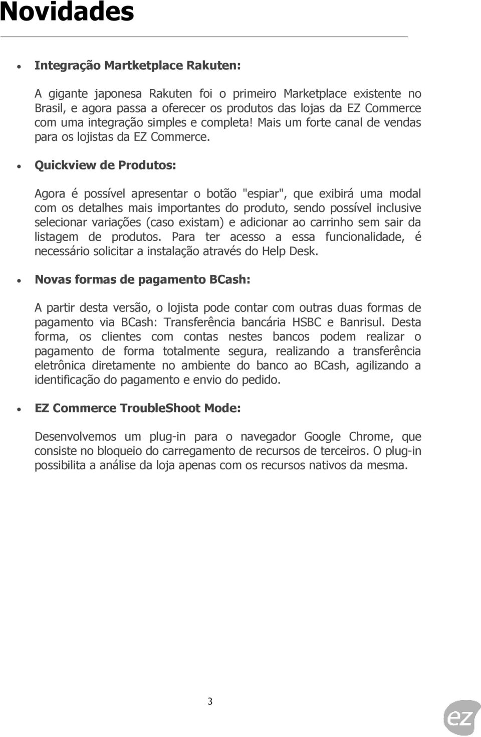 Quickview de Produtos: Agora é possível apresentar o botão "espiar", que exibirá uma modal com os detalhes mais importantes do produto, sendo possível inclusive selecionar variações (caso existam) e