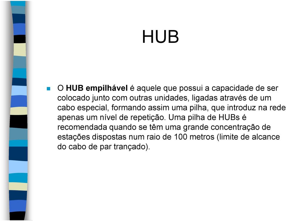 rede apenas um nível de repetição.