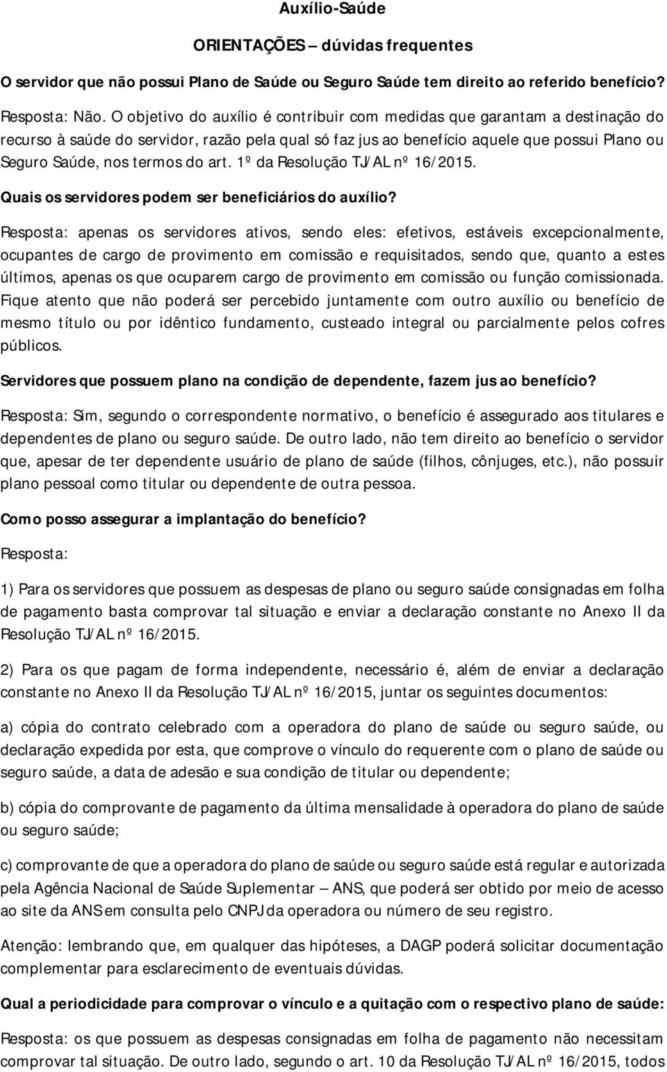 art. 1º da Resolução TJ/AL nº 16/2015. Quais os servidores podem ser beneficiários do auxílio?