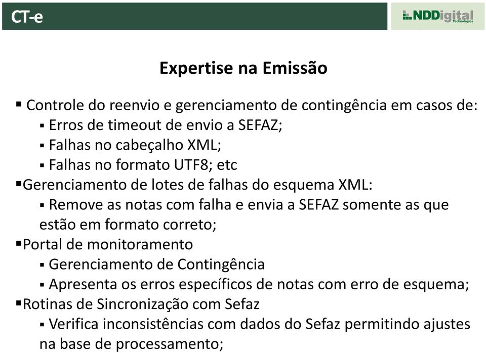 somente as que estão em formato correto; Portal de monitoramento Gerenciamento de Contingência Apresenta os erros específicos de notas