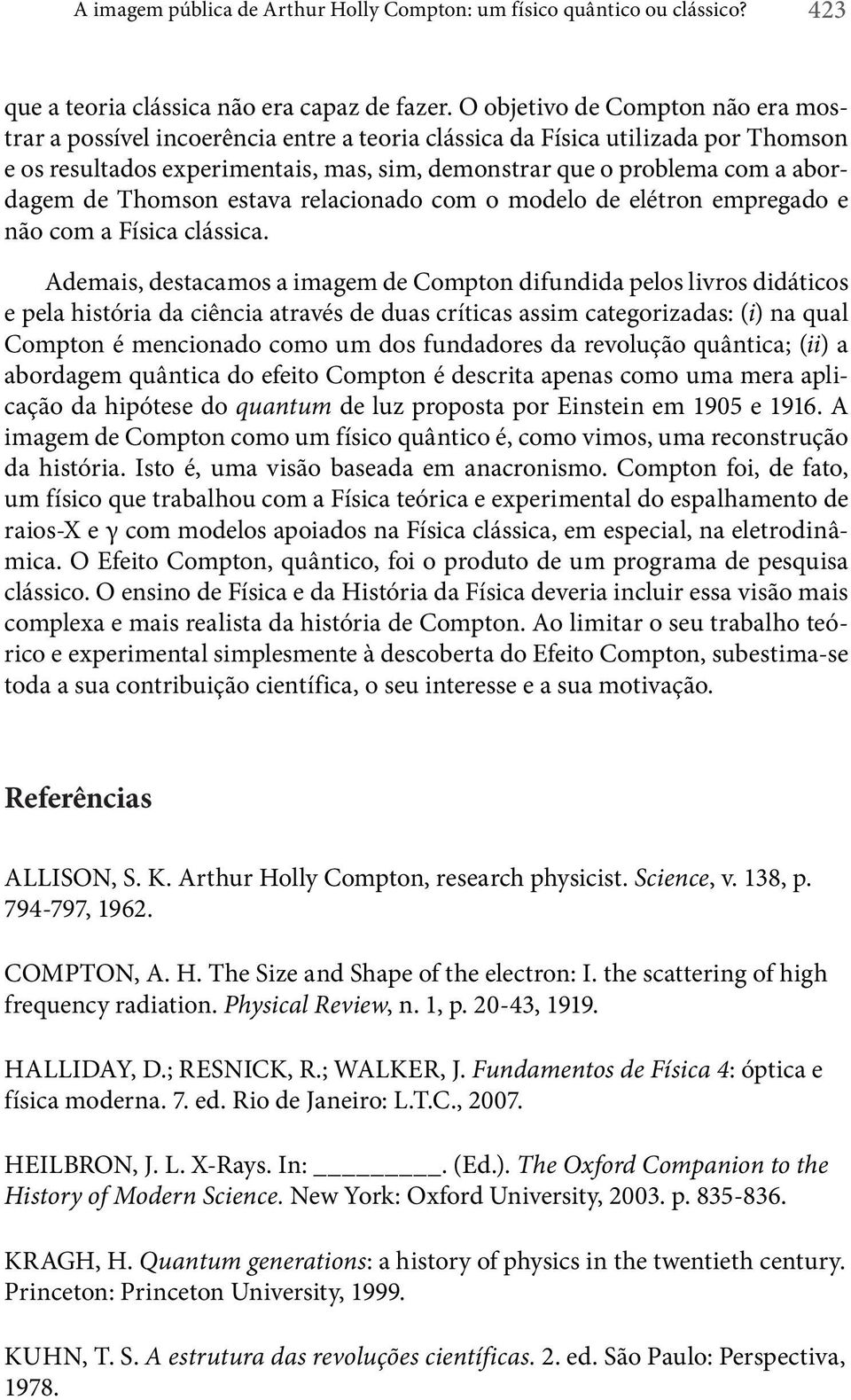 de Thomson estava relacionado com o modelo de elétron empregado e não com a Física clássica.