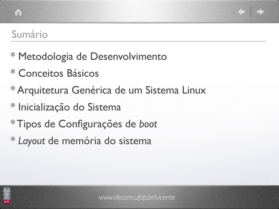 Sistema Linux * Inicialização do Sistema * Tipos