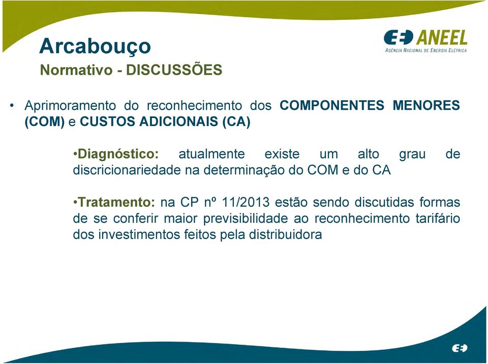 determinação do COM e do CA Tratamento: na CP nº 11/2013 estão sendo discutidas formas de se