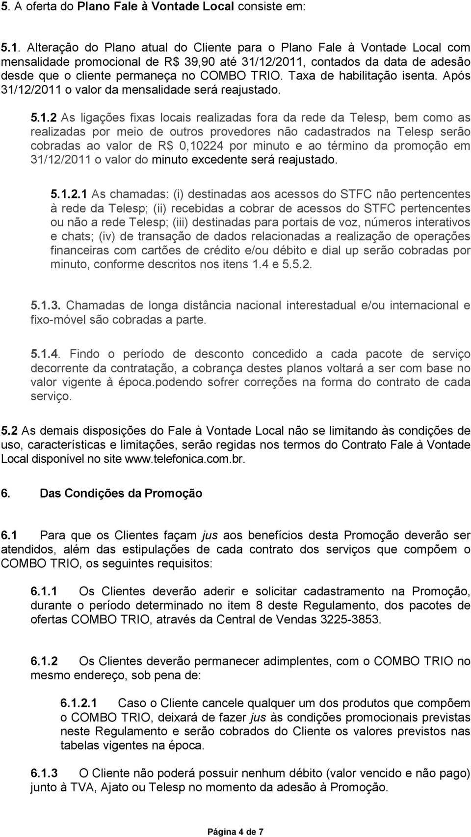 Taxa de habilitação isenta. Após 31/