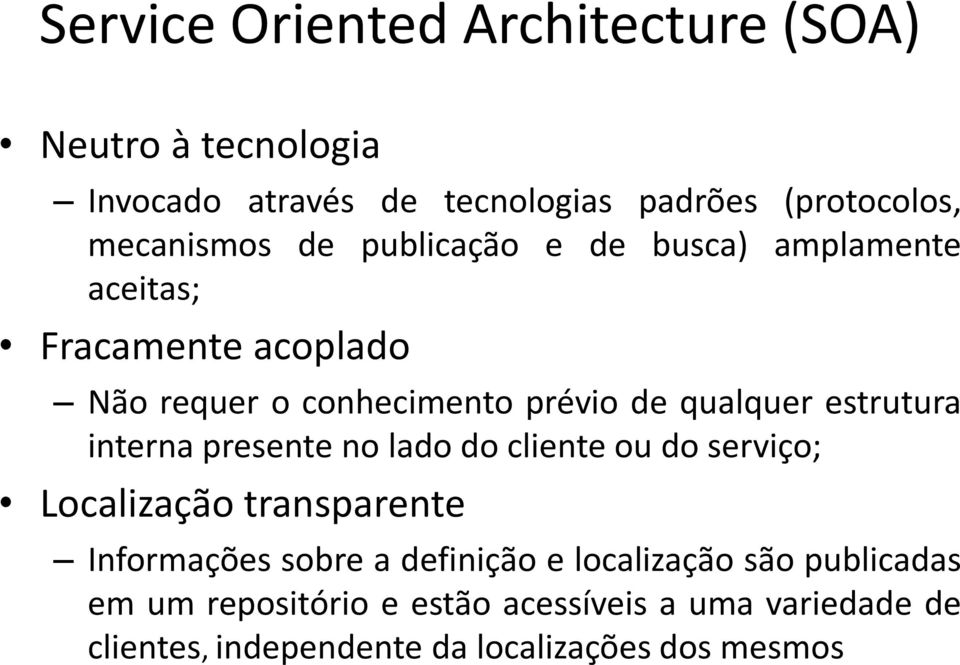 interna presente no lado do cliente ou do serviço; Localização transparente Informações sobre a definição e localização