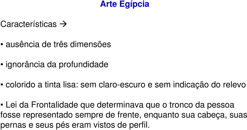 relevo Lei da Frontalidade que determinava que o tronco da pessoa fosse