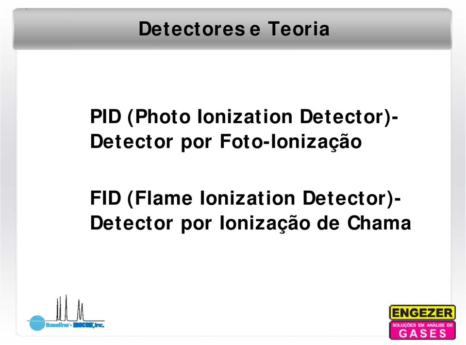 Foto-Ionização FID (Flame  Ionização