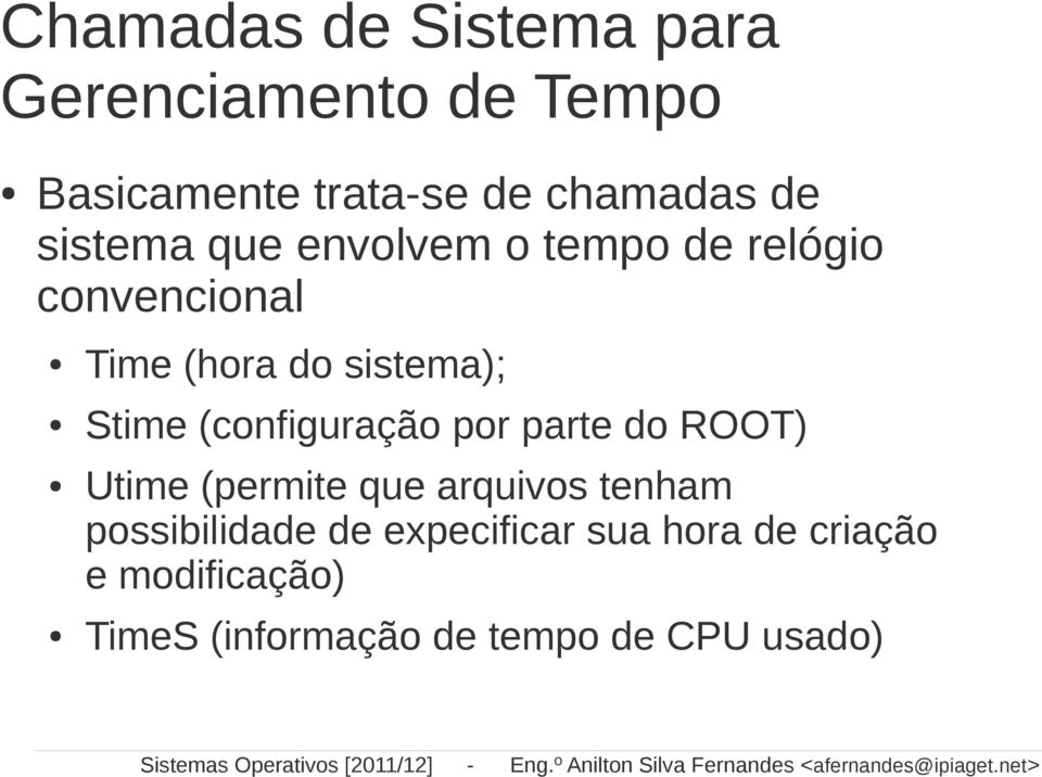 (configuração por parte do ROOT) Utime (permite que arquivos tenham