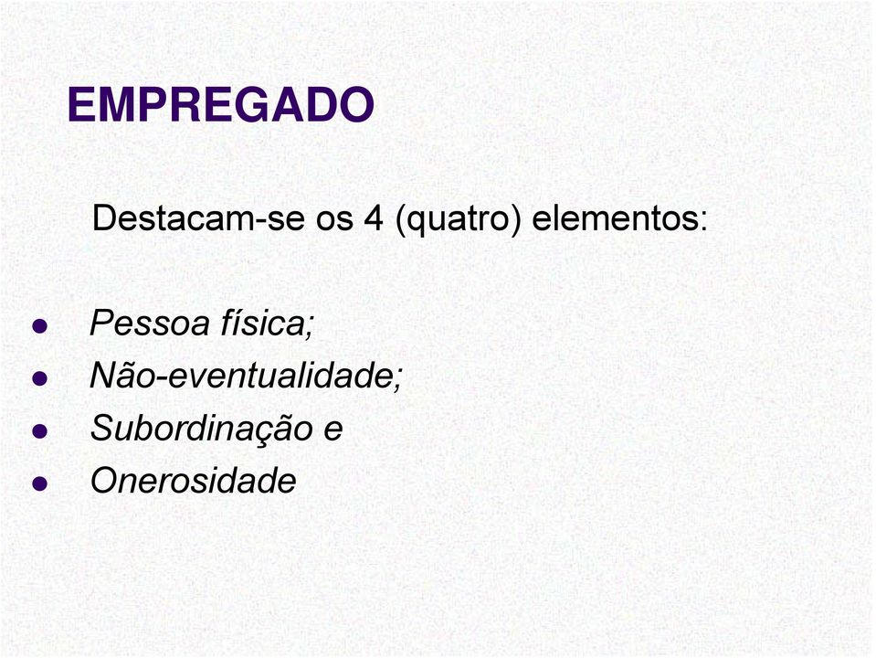 física; Não-eventualidade;