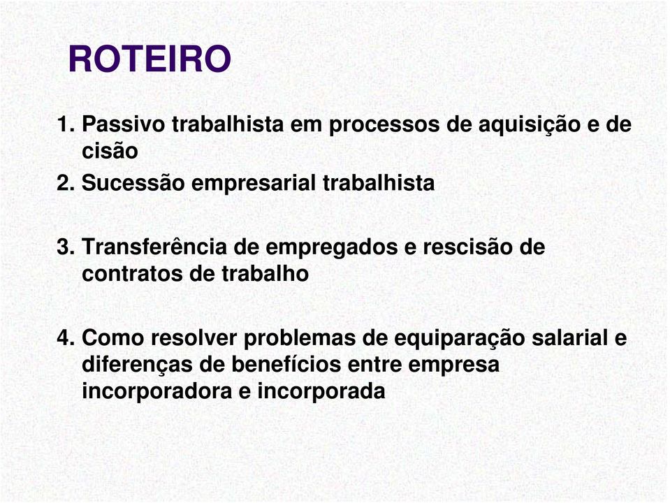 Transferência de empregados e rescisão de contratos de trabalho 4.