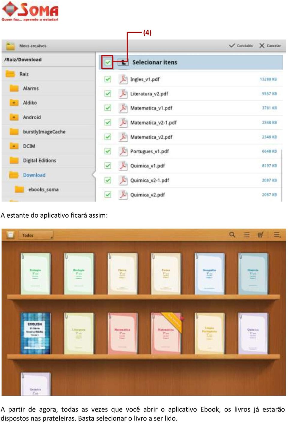aplicativo Ebook, os livros já estarão dispostos