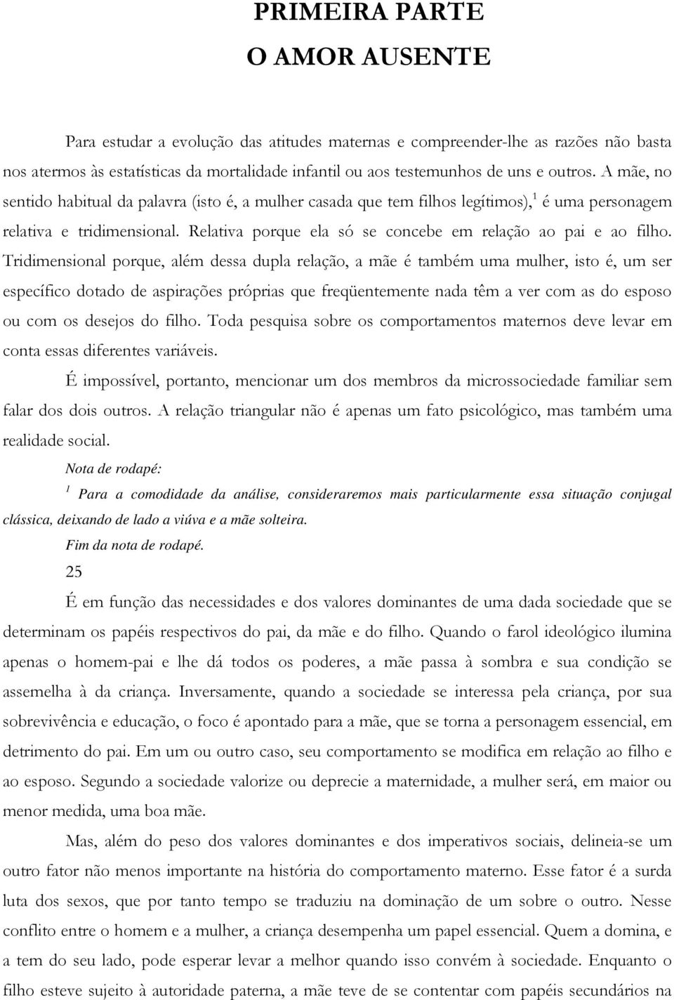 Relativa porque ela só se concebe em relação ao pai e ao filho.