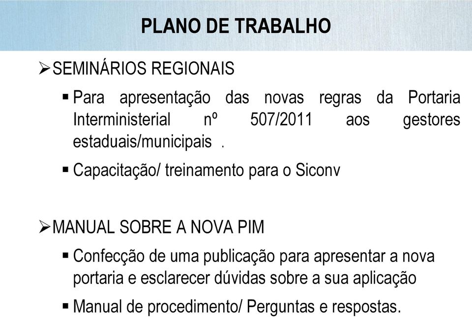 Capacitação/ treinamento para o Siconv MANUAL SOBRE A NOVA PIM Confecção de uma