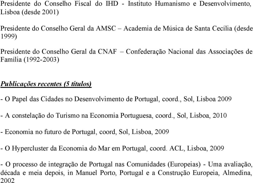 , Sol, Lisboa 2009 - A constelação do Turismo na Economia Portuguesa, coord.