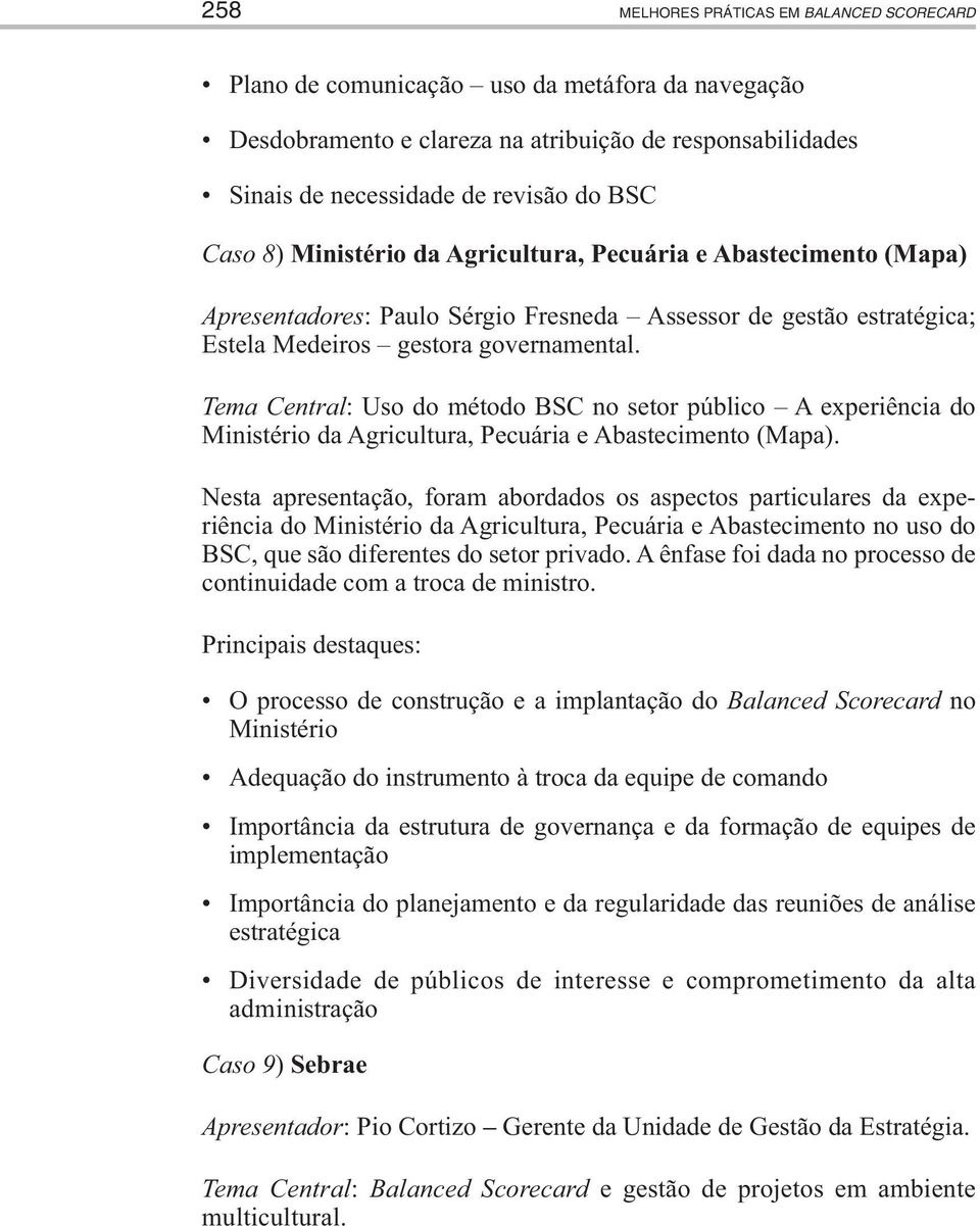 Tema Central: Uso do método BSC no setor público A experiência do Ministério da Agricultura, Pecuária e Abastecimento (Mapa).