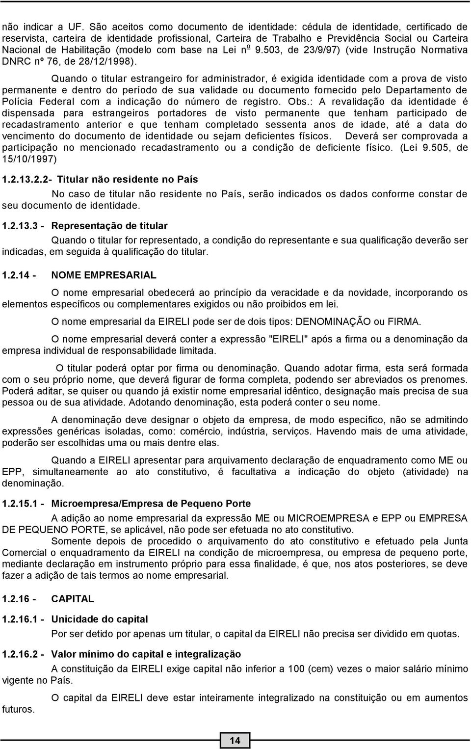 Habilitação (modelo com base na Lei n o 9.503, de 23/9/97) (vide Instrução Normativa DNRC nº 76, de 28/12/1998).