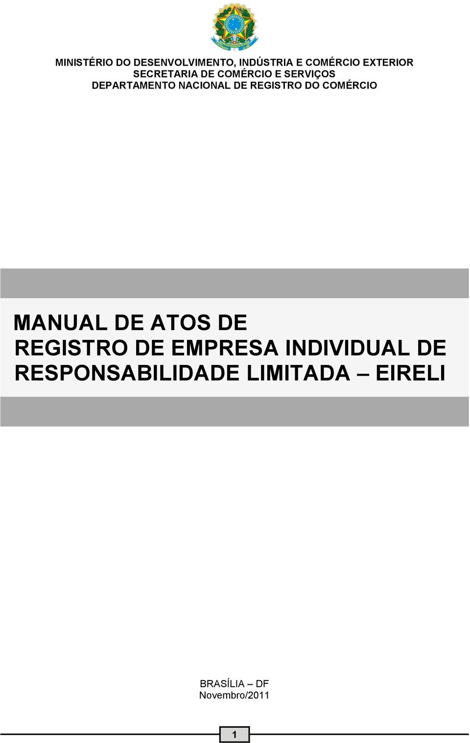 REGISTRO DO COMÉRCIO MANUAL DE ATOS DE REGISTRO DE EMPRESA