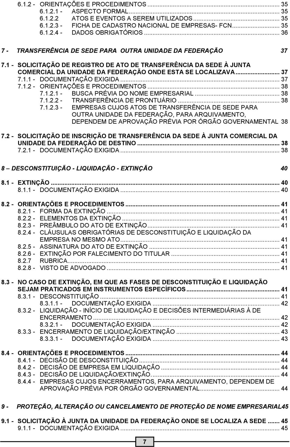 .. 37 7.1.1 - DOCUMENTAÇÃO EXIGIDA... 37 7.1.2 