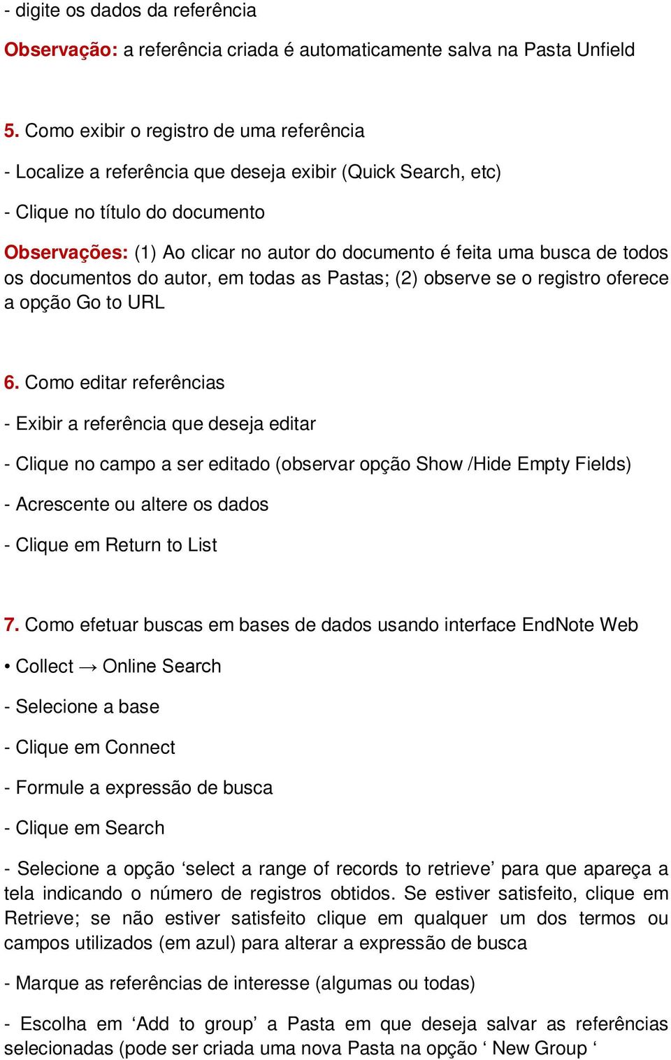 busca de todos os documentos do autor, em todas as Pastas; (2) observe se o registro oferece a opção Go to URL 6.