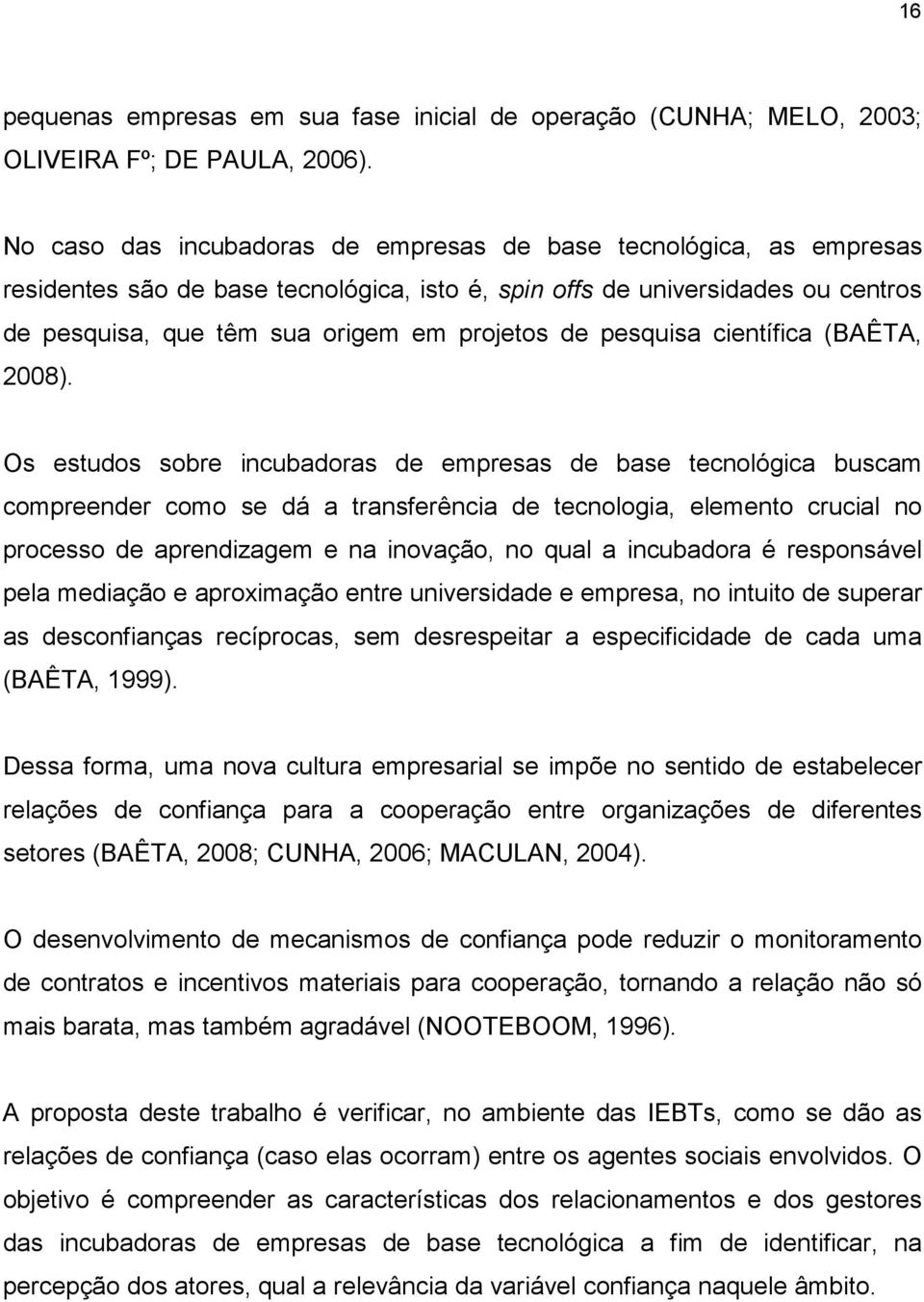 pesquisa científica (BAÊTA, 2008).