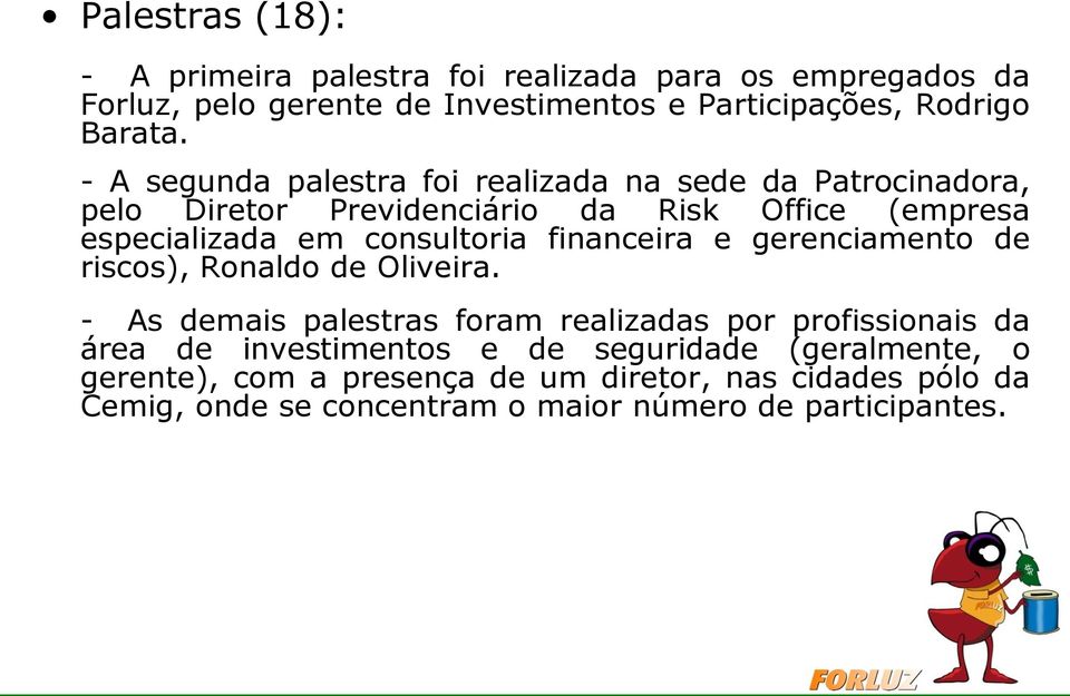 financeira e gerenciamento de riscos), Ronaldo de Oliveira.