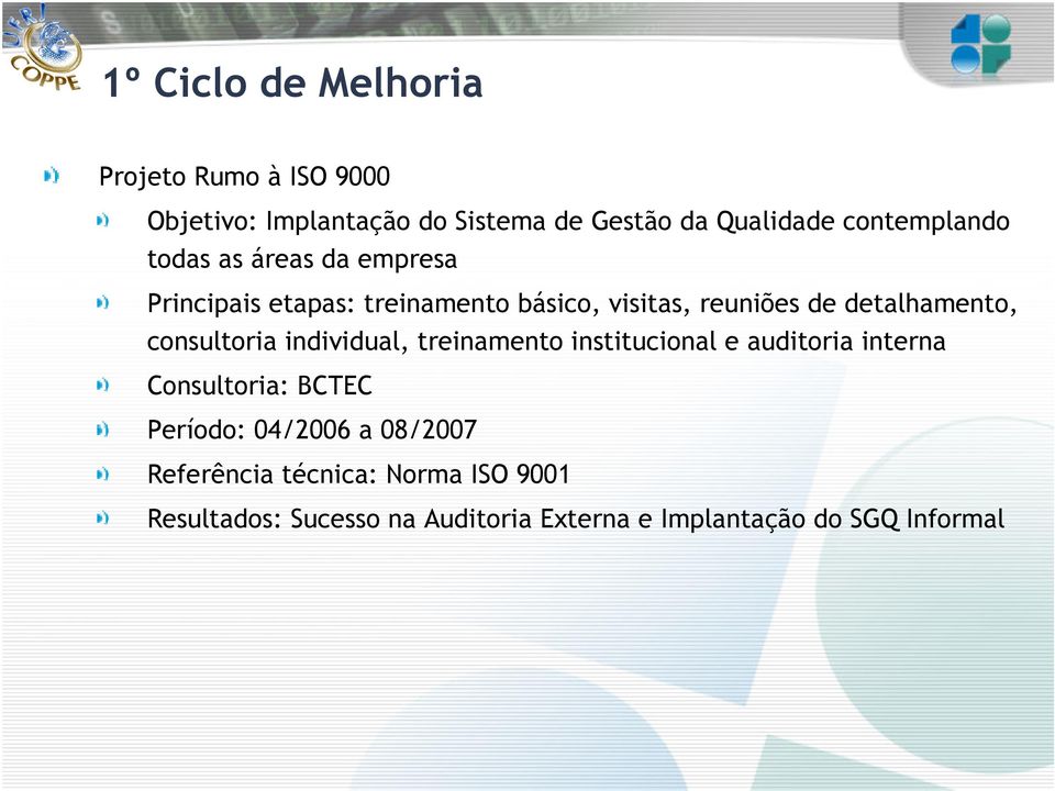 detalhamento, consultoria individual, treinamento institucional e auditoria interna Consultoria: BCTEC