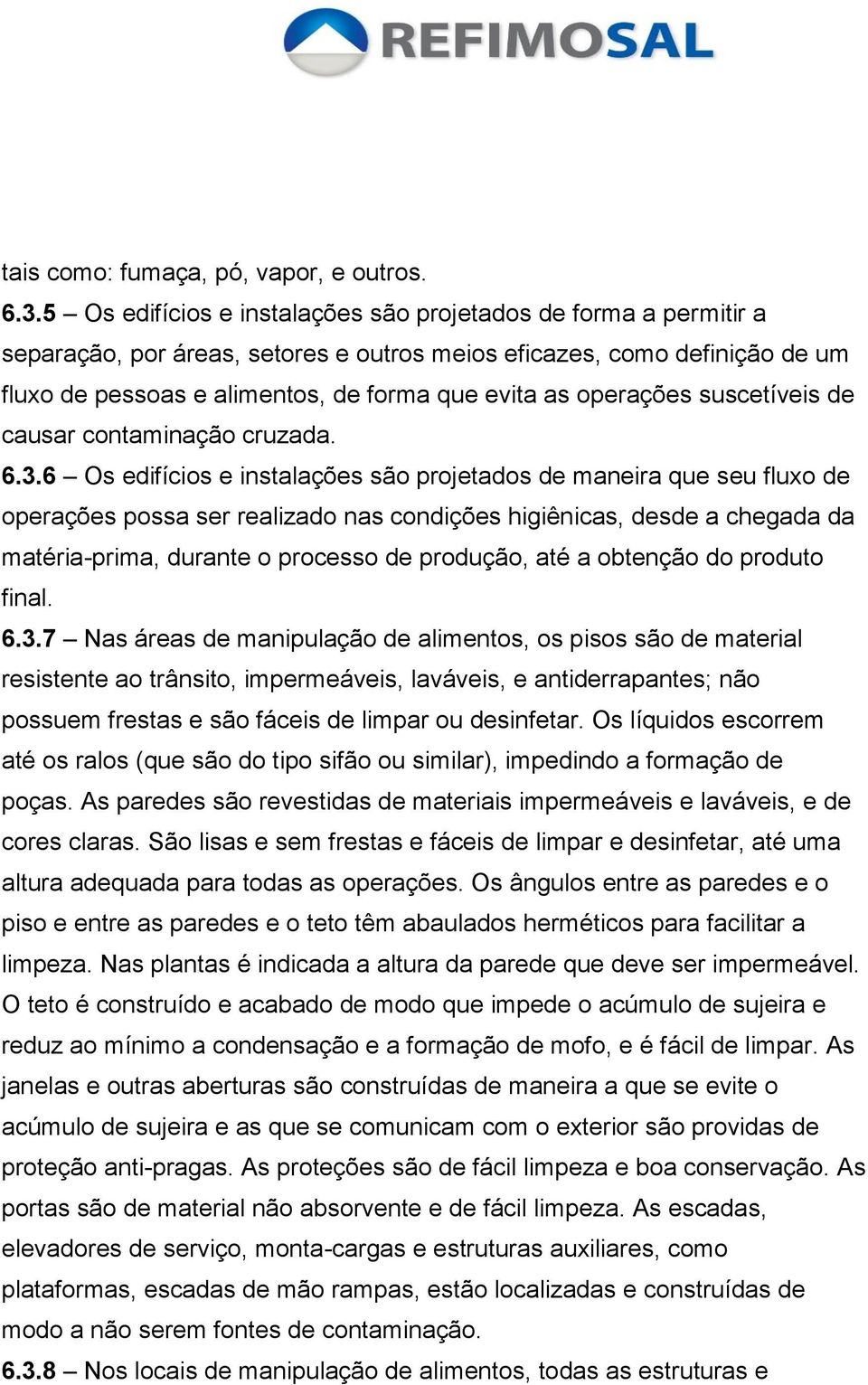 operações suscetíveis de causar contaminação cruzada. 6.3.