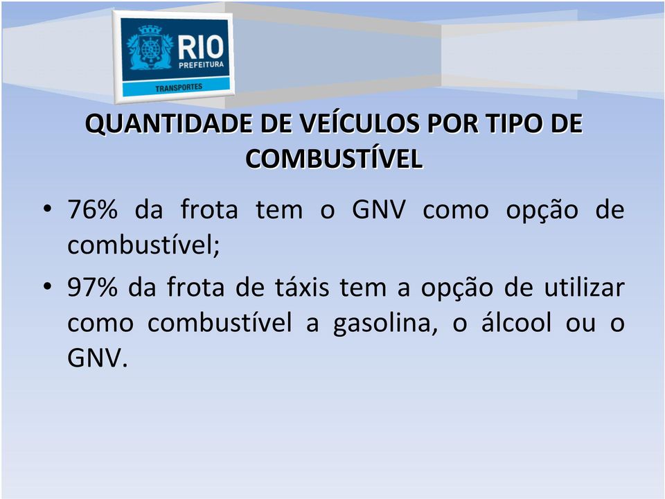 combustível; 97% da frota de táxis tem a opção