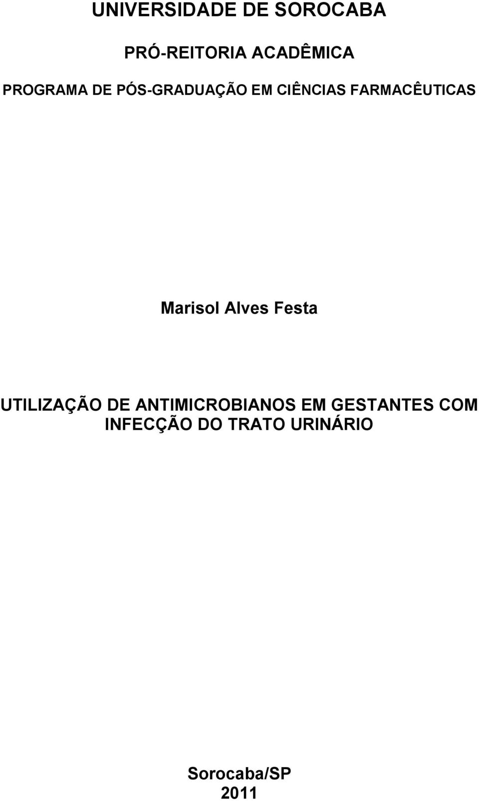 Marisol Alves Festa UTILIZAÇÃO DE ANTIMICROBIANOS EM