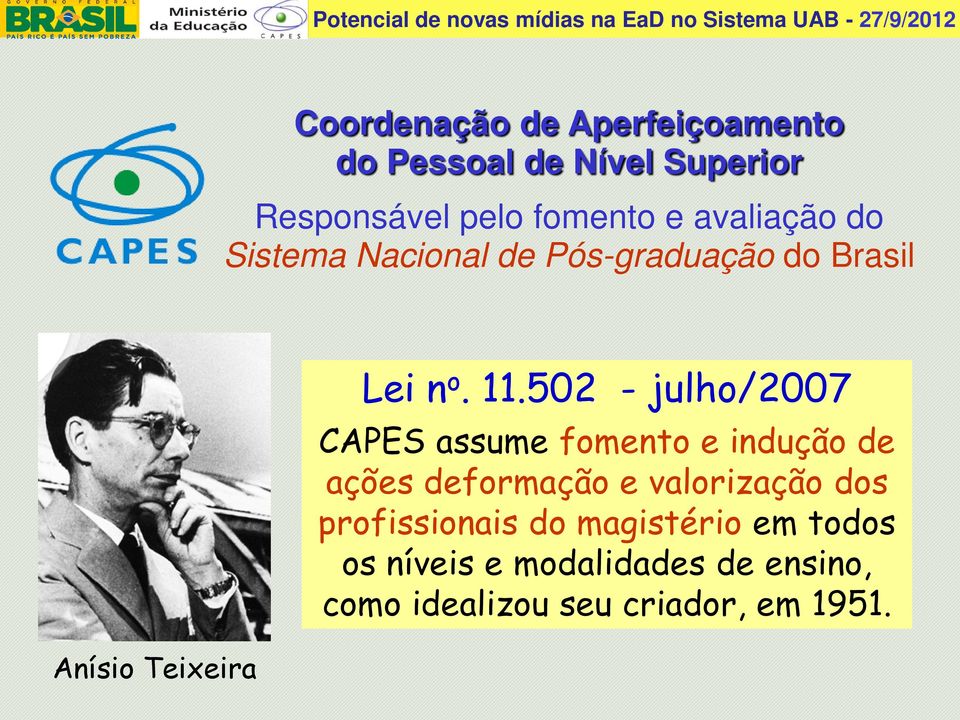 502 - julho/2007 CAPES assume fomento e indução de ações deformação e valorização dos